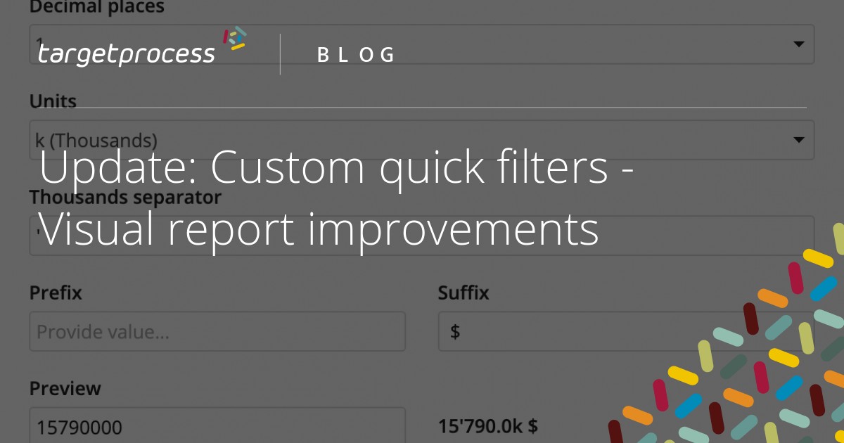 Process Cap Visual Target Update: Custom quick filters - Visual report improvements ...